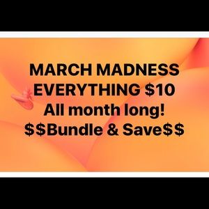 EVERYTHING $10 for the ENTIRE MONTH of MARCH
